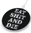 Eat Shit and Die Phone Charger Magnetic Charging Pad Anti-Slip with USB Cable