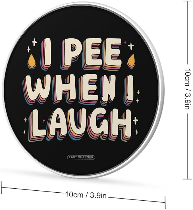 I Pee When I Laugh Fast Portable Charger 10W Funny Graphic Phone Charging Pad with USB Cable