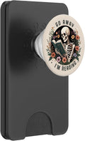 Go Away I'm Reading Funny Skeleton Book Lovers Bookish PopSockets PopWallet for MagSafe