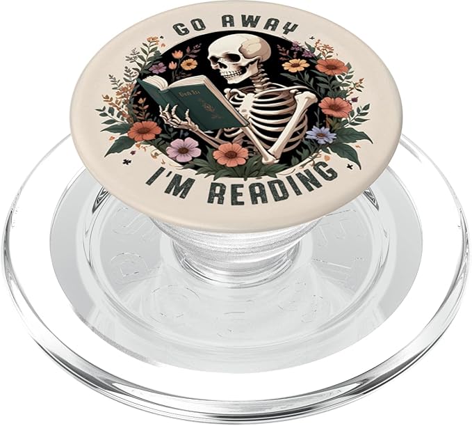 Go Away I'm Reading Funny Skeleton Book Lovers Bookish PopSockets PopGrip for MagSafe