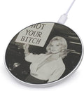 Not Your Bitch Fast Portable Charger 10W Funny Graphic Phone Charging Pad with USB Cable