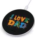 I Love Dad Fast Portable Charger 10W Funny Graphic Phone Charging Pad with USB Cable