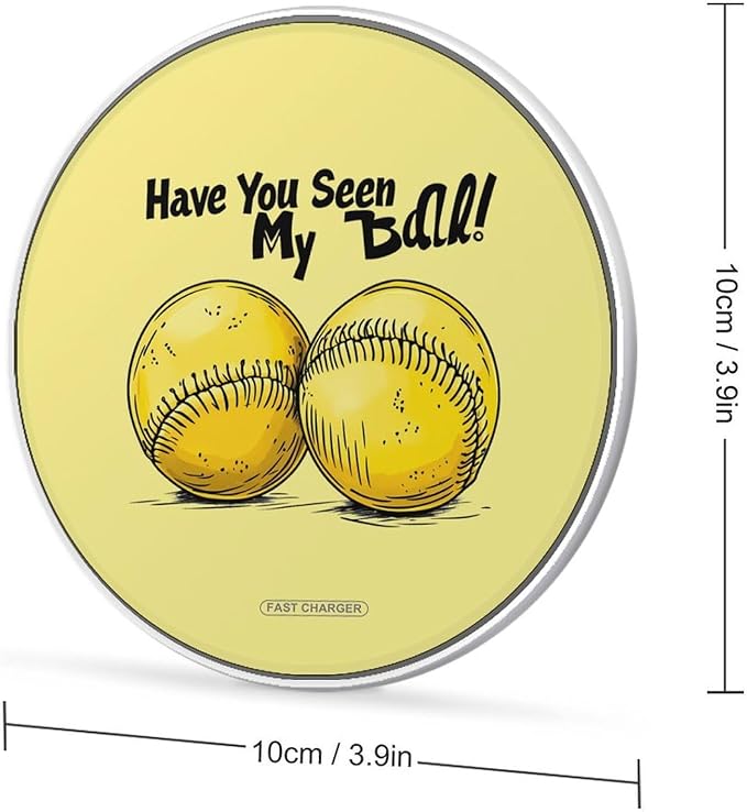 Have You Seen My Ball Wireless Charger Anti-Slip Wireless Charging Pad Slim Charger Mat for Men Women