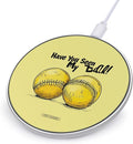 Have You Seen My Ball Wireless Charger Anti-Slip Wireless Charging Pad Slim Charger Mat for Men Women