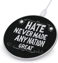 Hate Never Made Any Nation Great Phone Charger Magnetic Charging Pad Anti-Slip with USB Cable